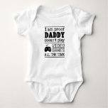 I am Proof Daddy Doesn't Always Play Video Games Baby Bodysuit