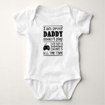 I am Proof Daddy Doesn't Always Play Video Games Baby Bodysuit I am Proof Daddy Doesn't Always Play Video Games Baby Bodysuit