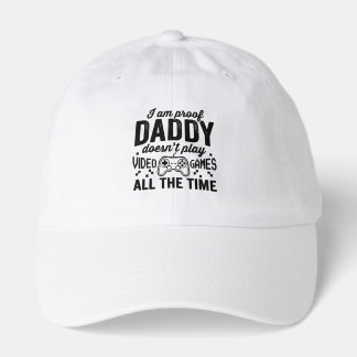 I Am Proof Daddy Doesnt Play Video Games Hat