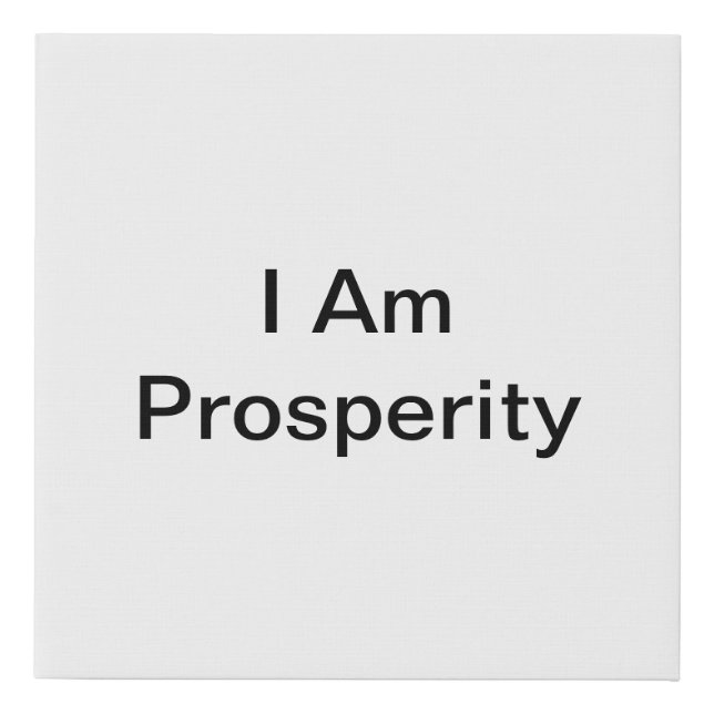 I Am Prosperity Faux Canvas Print (Front)