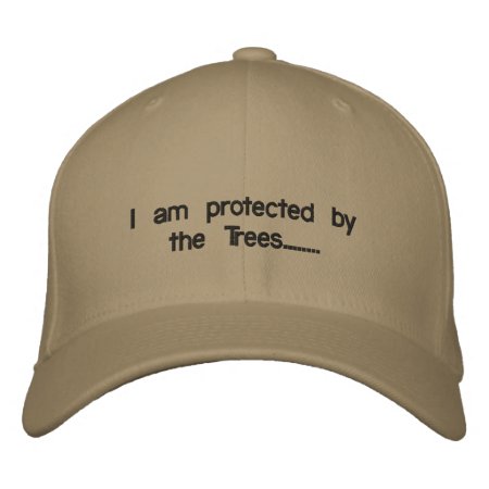 I Am Protected By The Trees........ Embroidered Baseball Hat