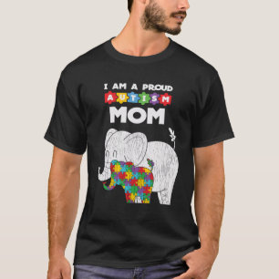 I Am Proud Autism Mom Autistic Son Daughter Family T-Shirt
