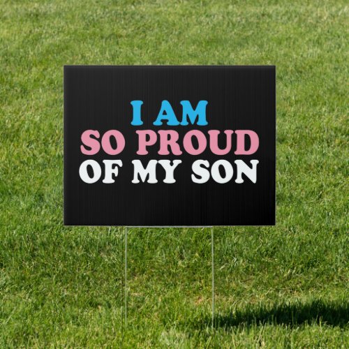I Am Proud of My Transgender Son Mom Dad Yard Sign