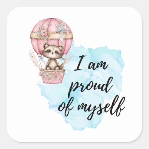 I Am Proud of Myself Raccoon Air Balloon Positive Square Sticker