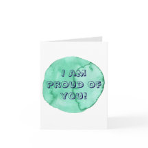 I am proud of you card