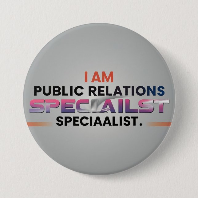 I am Public Relations Specialist Button (Front)