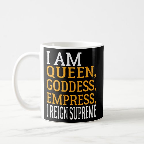 I Am Queen Goddess Empress I Reign Supreme African Coffee Mug