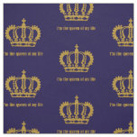 I am queen of my life. The crown is golden. Quote Fabric