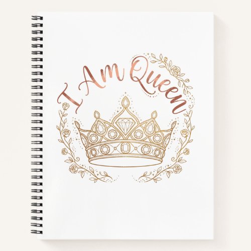 I Am Queen Rose Gold Crown Floral Wreath Notebook