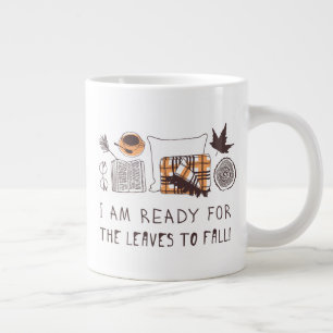 I Am Ready For The Leaves To Fall! Giant Coffee Mug