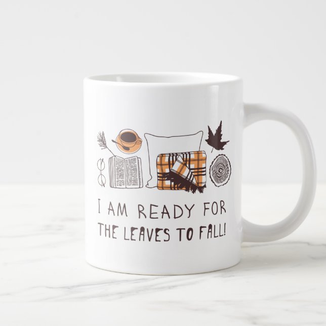 I Am Ready For The Leaves To Fall! Giant Coffee Mug (Right)