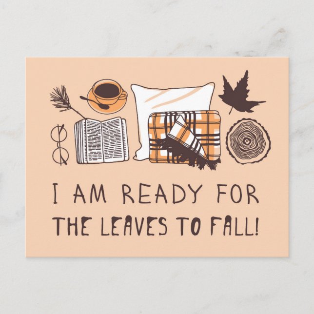 I Am Ready For The Leaves To Fall! Postcard (Front)