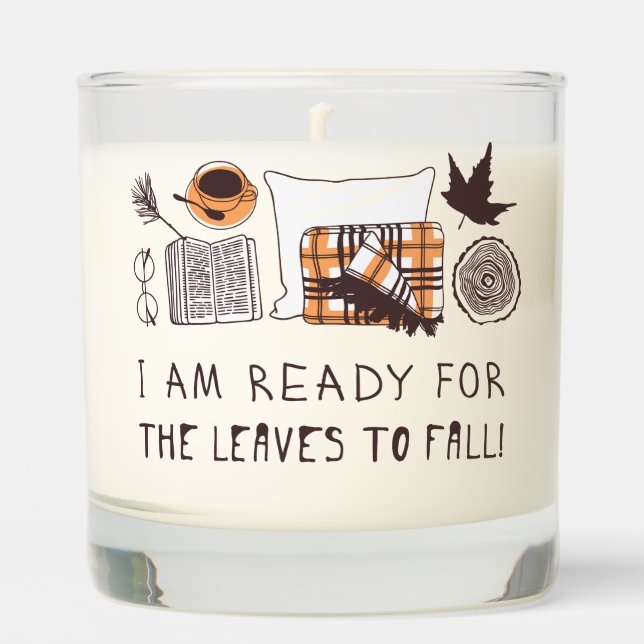 I Am Ready For The Leaves To Fall! Scented Candle (Front)