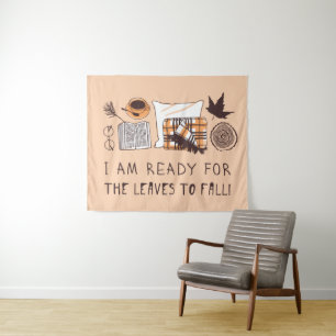 I Am Ready For The Leaves To Fall! Tapestry