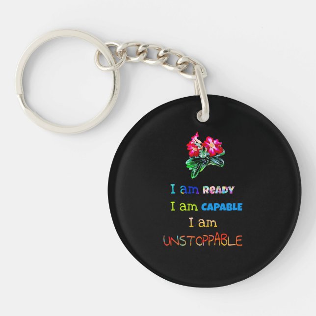 i am ready i am capable i am unstoppable  keychain (Front)