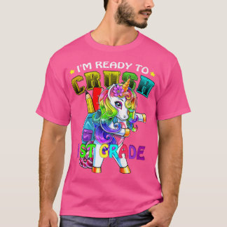 I Am Ready to Crush 1st Grade Unicorn Dad For 1st T-Shirt