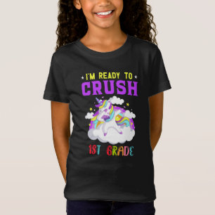 I Am Ready to Crush 1st Grade Unicorn T-Shirt