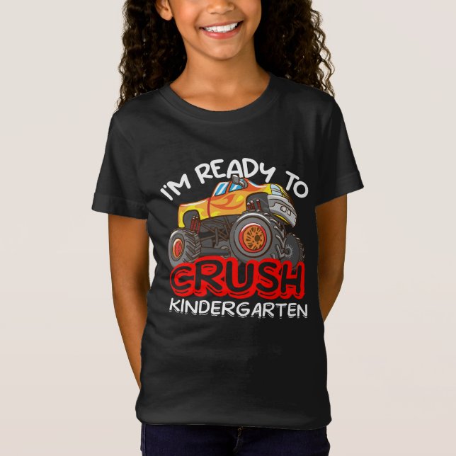I Am Ready to Crush Kindergarten Monster Truck  T-Shirt (Front)