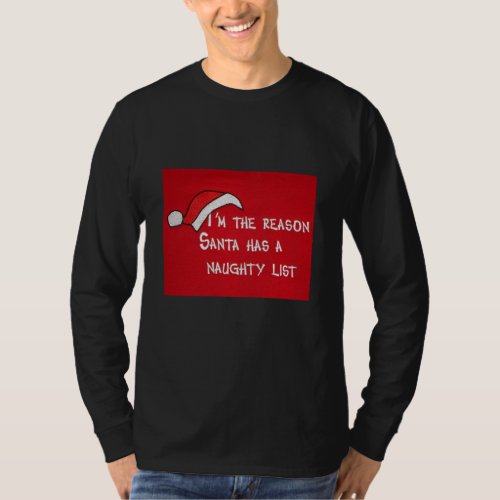 I AM REASON FOR NAUGHTY LIST T_SHIRT FOR HIM
