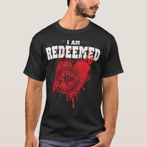 I am redeemed busted heart stamp t_shirt