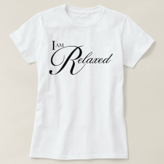 "I Am Relaxed" simple aesthetic script affirmation T-Shirt