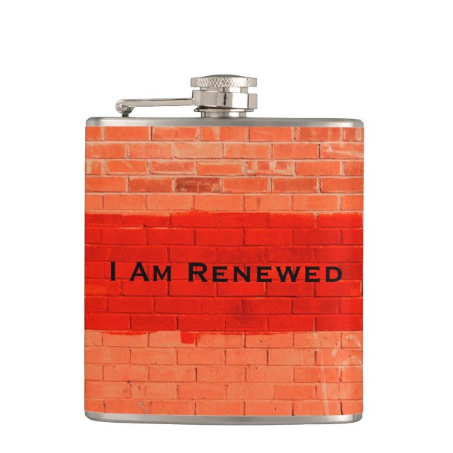 "I Am Renewed" Customizable Funny Hip Flask (Front)
