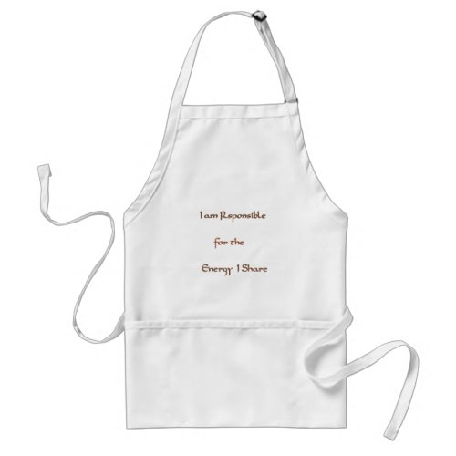 I am responsible for the energy I share Adult Apron