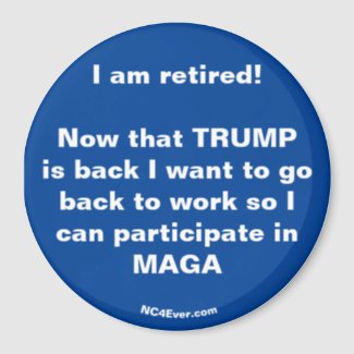 I am retired! Fun Refrigerator Magnet