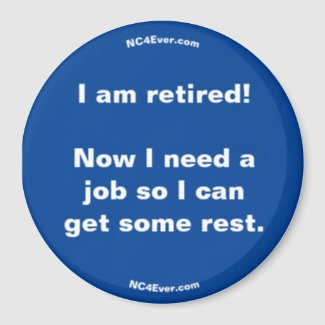 I am retired! Fun Refrigerator Magnet