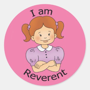 I Am Reverent Classic Round Sticker by greenjellocarrots at Zazzle