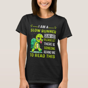 I Am Runner Dear God Please Let There Be Someone F T-Shirt