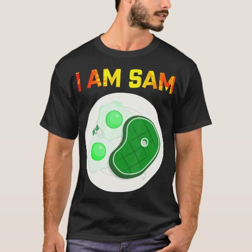 I Am Sam Shirt _ Clothes For Fried Green Ham and E