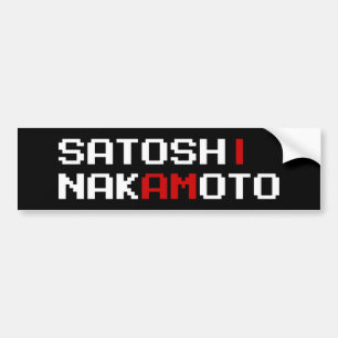 I AM SATOSHI NAKAMOTO BUMPER STICKER