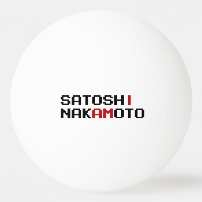 I AM SATOSHI NAKAMOTO PING PONG BALL (Front)