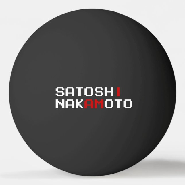 I AM SATOSHI NAKAMOTO PING PONG BALL (Front)