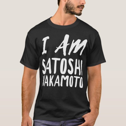 I Am Satoshi Nakamoto T_Shirt