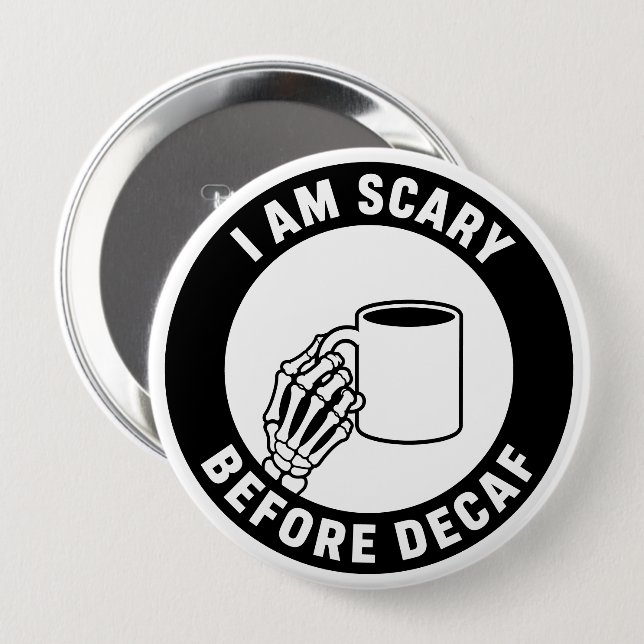 I Am Scary Before Decaf Funny Skeleton Halloween Button (Front & Back)