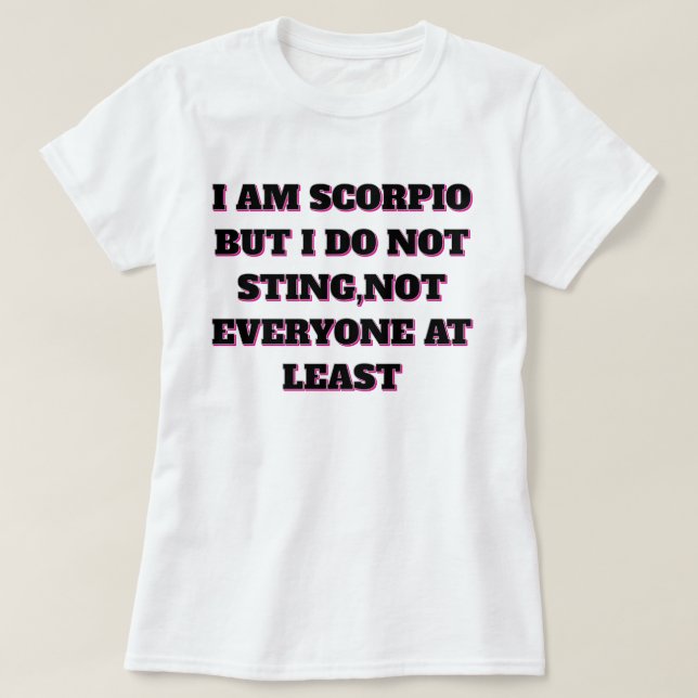 I AM SCORPIO AND PROUD T-Shirt (Design Front)