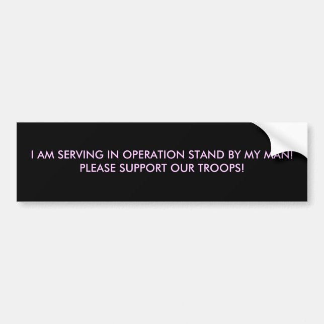 I AM SERVING IN OPERATION STAND BY... - Customized Bumper Sticker (Front)