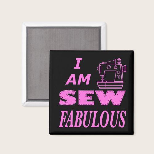 I Am Sew Fabulous In Black And Pink Magnet