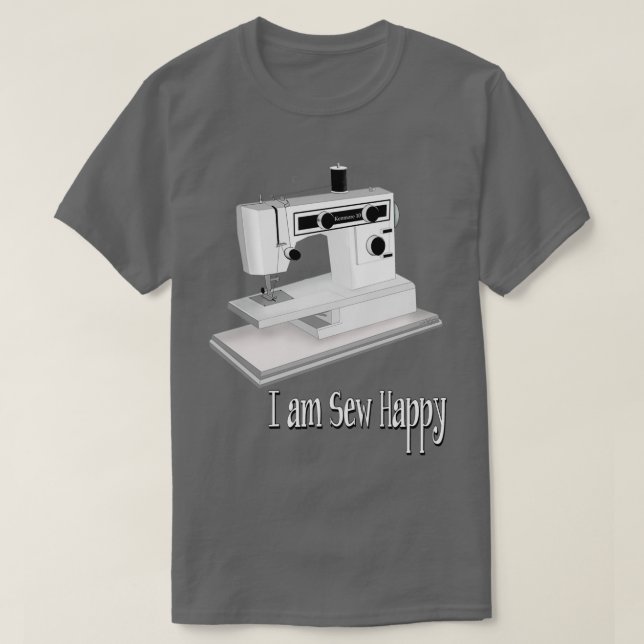 I am Sew Happy  T-Shirt (Design Front)