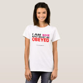 I Am She Who Must Be Obeyed T-Shirt (Front Full)