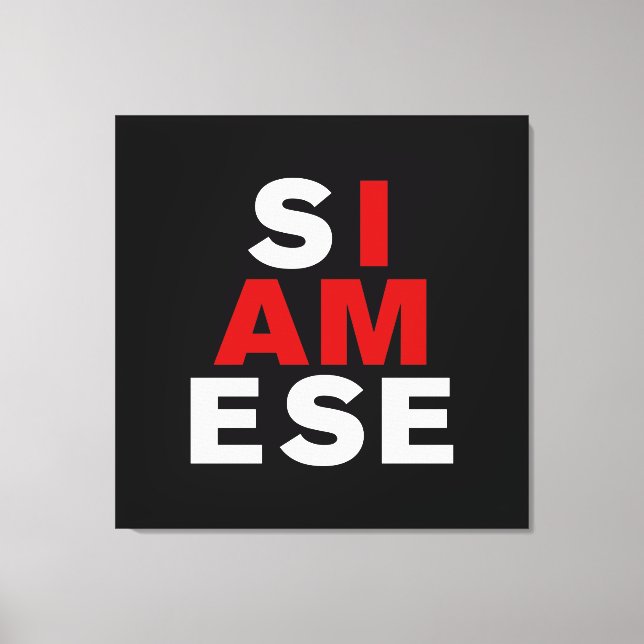 I AM SIAMESE CANVAS PRINT (Front)