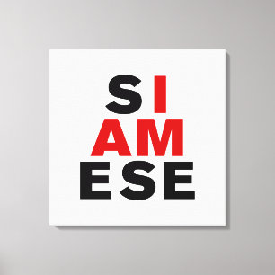 I AM SIAMESE CANVAS PRINT