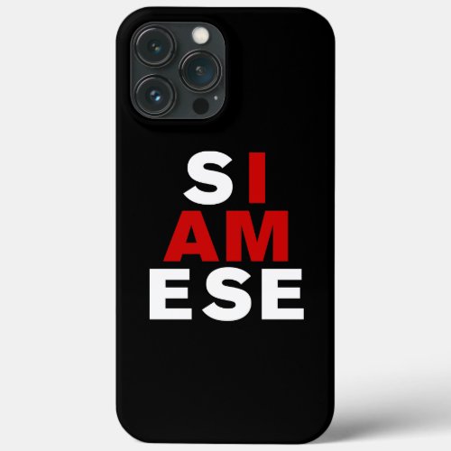 I AM SIAMESE iPhone 13 PRO MAX CASE