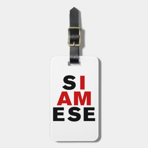 I AM SIAMESE LUGGAGE TAG