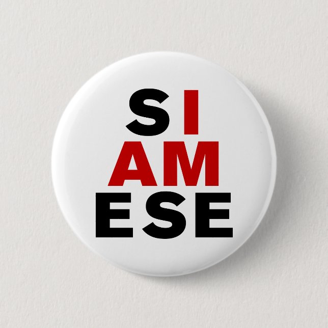 I AM SIAMESE PINBACK BUTTON (Front)