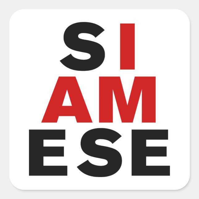 I AM SIAMESE SQUARE STICKER (Front)