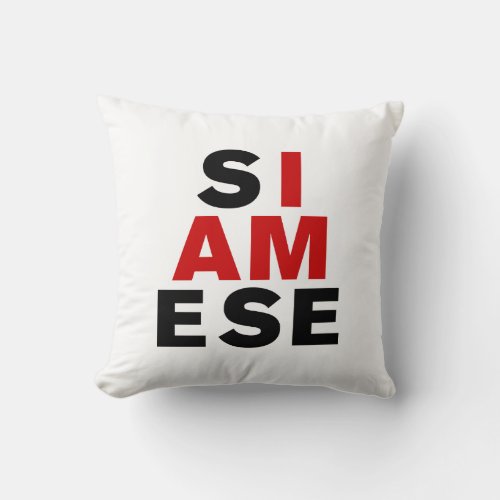 I AM SIAMESE THROW PILLOW