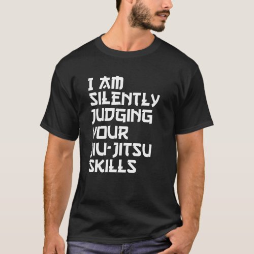 i am silently judging your jiu_jitsu skill T_Shirt